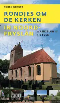 RONDJES OM DE KERKEN IN NOORD-FRYSLAN