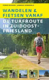 WANDELEN EN FIETSEN VANAF DE TURFROUTE IN ZUIDOOST-FRYSLAN