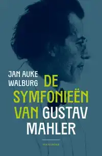 DE SYMFONIEEN VAN GUSTAV MAHLER