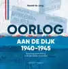OORLOG AAN DE DIJK 1940-1945