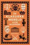 DE KLASSIEKE WERELD VOOR BEGINNERS