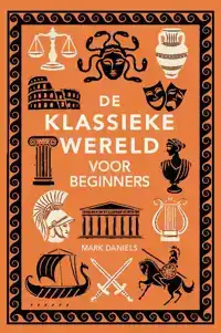 DE KLASSIEKE WERELD VOOR BEGINNERS