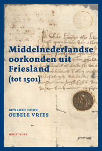 MIDDELNEDERLANDSE OORKONDEN UIT FRIESLAND (TOT 1501)