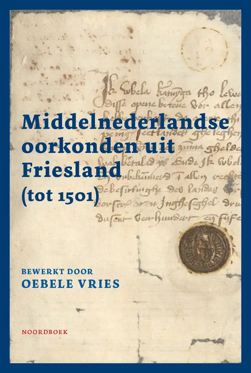 MIDDELNEDERLANDSE OORKONDEN UIT FRIESLAND (TOT 1501)