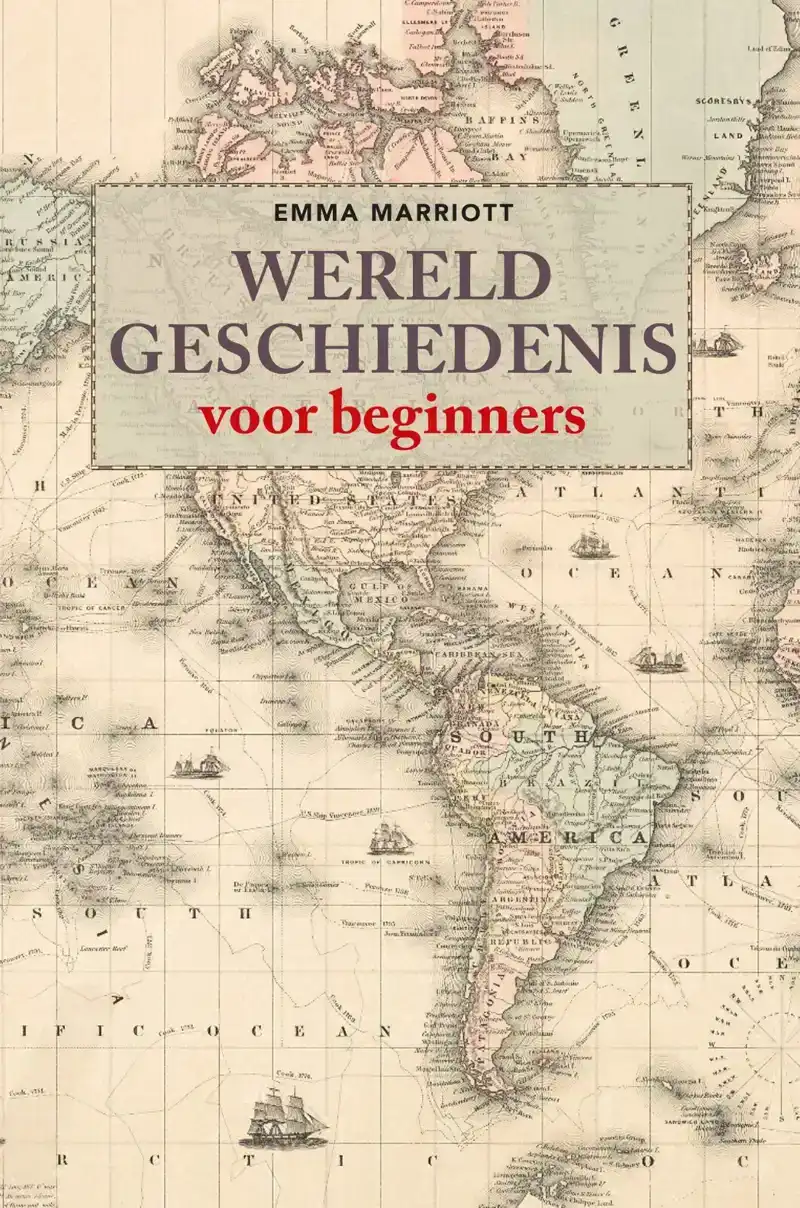 WERELDGESCHIEDENIS VOOR BEGINNERS