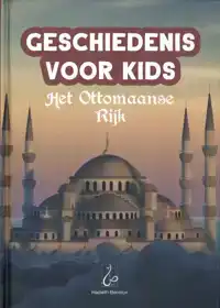 GESCHIEDENIS VOOR KIDS - HET OTTOMAANSE RIJK