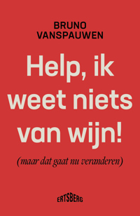 HELP, IK WEET NIETS VAN WIJN!