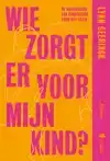 WIE ZORGT ER VOOR MIJN KIND
