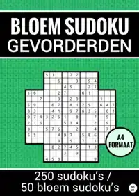 BLOEM SUDOKU GEVORDERDEN - 250 SUDOKU'S / 50 BLOEM SUDOKU'S