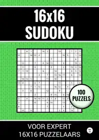 16X16 SUDOKU - 100 PUZZELS VOOR EXPERT 16X16 PUZZELAARS - NR