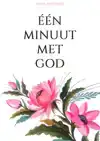 INVUL-DAGBOEK - EEN MINUUT MET GOD