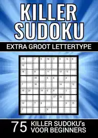 KILLER SUDOKU - EXTRA GROOT LETTERTYPE - 75 PUZZELS VOOR BEG