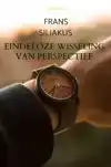 EINDELOZE WISSELING VAN PERSPECTIEF