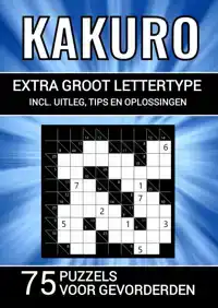 KAKURO - EXTRA GROOT LETTERTYPE - 75 PUZZELS VOOR GEVORDERDE