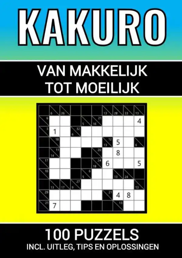 KAKURO - 100 PUZZELS - MAKKELIJK TOT MOEILIJK - INCLUSIEF UI