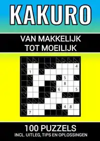 KAKURO - 100 PUZZELS - MAKKELIJK TOT MOEILIJK - INCLUSIEF UI