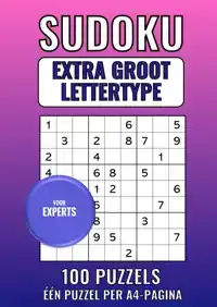 SUDOKU EXTRA GROOT LETTERTYPE - VOOR EXPERTS - 100 PUZZELS -