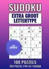 SUDOKU EXTRA GROOT LETTERTYPE - VOOR EXPERTS - 100 PUZZELS -