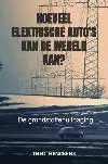 HOEVEEL ELEKTRISCHE AUTO'S KAN DE WERELD AAN?