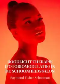 ROODLICHT THERAPIE (FOTOBIOMODULATIE) IN DE SCHOONHEIDSSALON