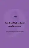WAT IK ZELF HEB BEDACHT, IS ZELDEN WAAR