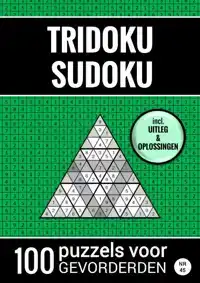 TRIDOKU SUDOKU - 100 PUZZELS VOOR GEVORDERDEN - NR. 45