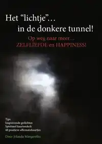 HET LICHTJE... IN DE DONKERE TUNNEL!