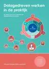 DATAGEDREVEN WERKEN IN DE PRAKTIJK