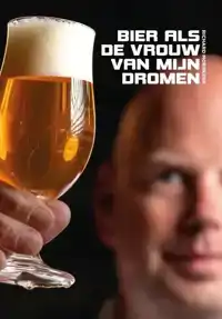 BIER ALS DE VROUW VAN MIJN DROMEN