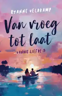VAN VROEG TOT LAAT