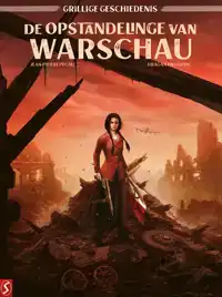 GRILLIGE GESCHIEDENIS 02: DE OPSTANDELINGE VAN WARSCHAU