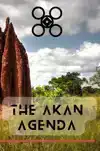 THE AKAN AGENDA