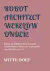ROBOT ARCHITECT WERELDWONDER!