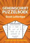 GEHEIMSCHRIFT PUZZELBOEK - GROOT LETTERTYPE - 100 PUZZELS -