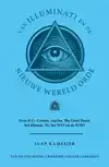VAN ILLUMINATI EN DE NIEUWE WERELD ORDE