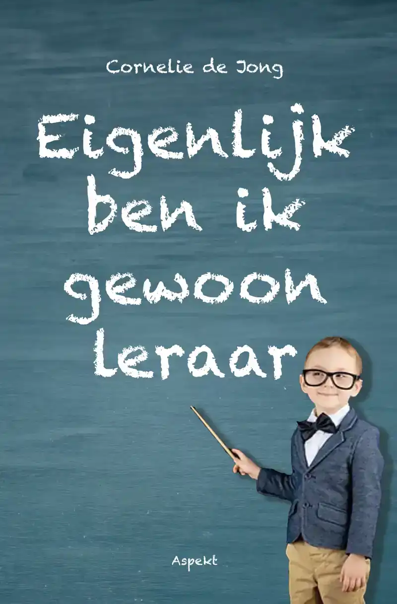 EIGENLIJK BEN IK GEWOON LERAAR