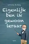 EIGENLIJK BEN IK GEWOON LERAAR