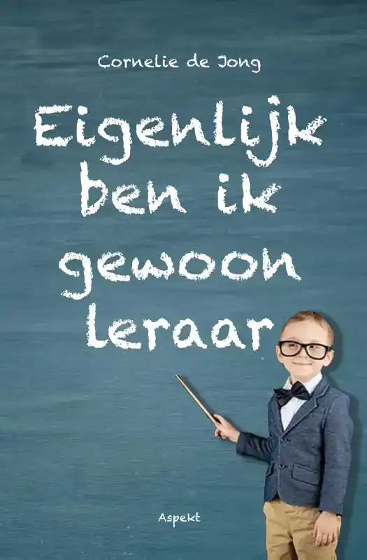EIGENLIJK BEN IK GEWOON LERAAR