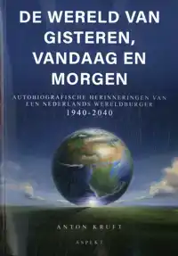 DE WERELD VAN GISTEREN, VANDAAG EN MORGEN