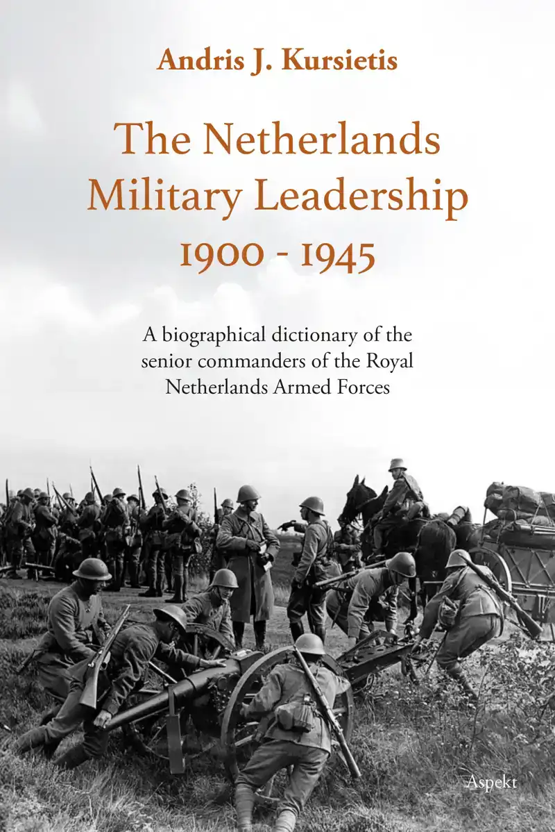 THE NETHERLANDS MILITARY LEADERSHIP 1900 - 1945