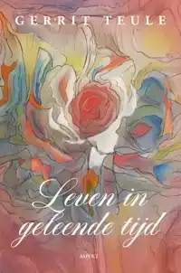 LEVEN IN GELEENDE TIJD