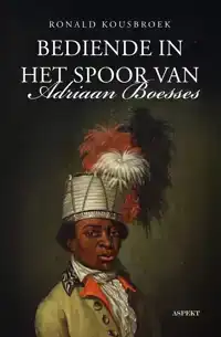 BEDIENDE IN HET SPOOR VAN ADRIAAN BOESSES