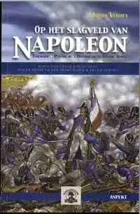 OP HET SLAGVELD VAN NAPOLEON