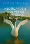 NEDERLANDS IS FRIES MET EEN FRANS(CH)E TONGVAL