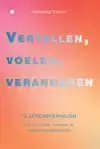 VERTELLEN, VOELEN, VERANDEREN