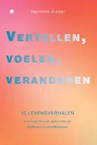 VERTELLEN, VOELEN, VERANDEREN