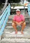 LIEVER NIET ALTIJD VOLWASSEN