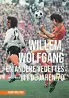 WILLEM, WOLFGANG EN ANDERE VEDETTES UIT DE JAREN 70