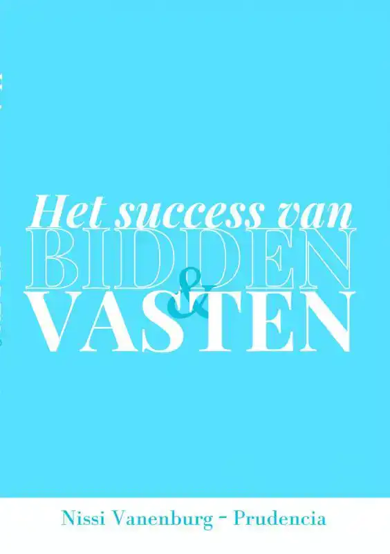 HET SUCCES VAN BIDDEN EN VASTEN