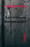 EEN NIEUWE REMBRANDT?